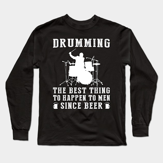 drum the best thing to happen to men since beer wine Long Sleeve T-Shirt by MKGift